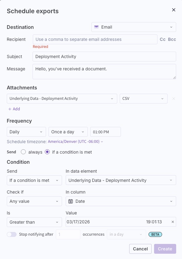 Configure a scheduled export with a condition that triggers the dashboard to send you a data report for a particular dashboard element.