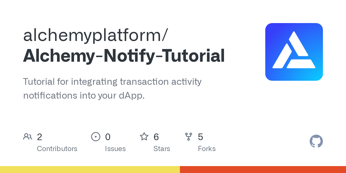 GitHub - alchemyplatform/Alchemy-Notify-Tutorial: Tutorial for integrating transaction activity notifications into your dApp.