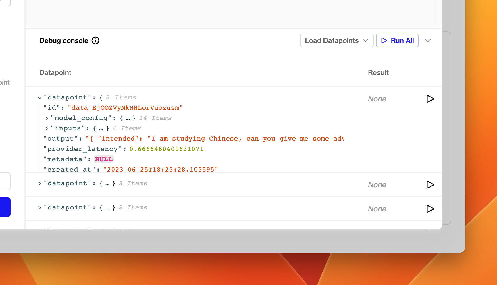 The debug console - load datapoints to inspect the argument passed into Evaluators.