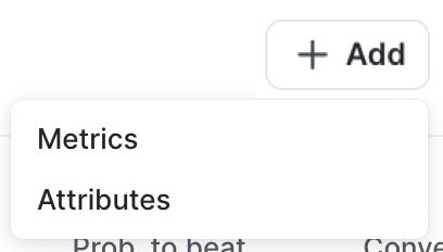 The add metric option on a running experiment.