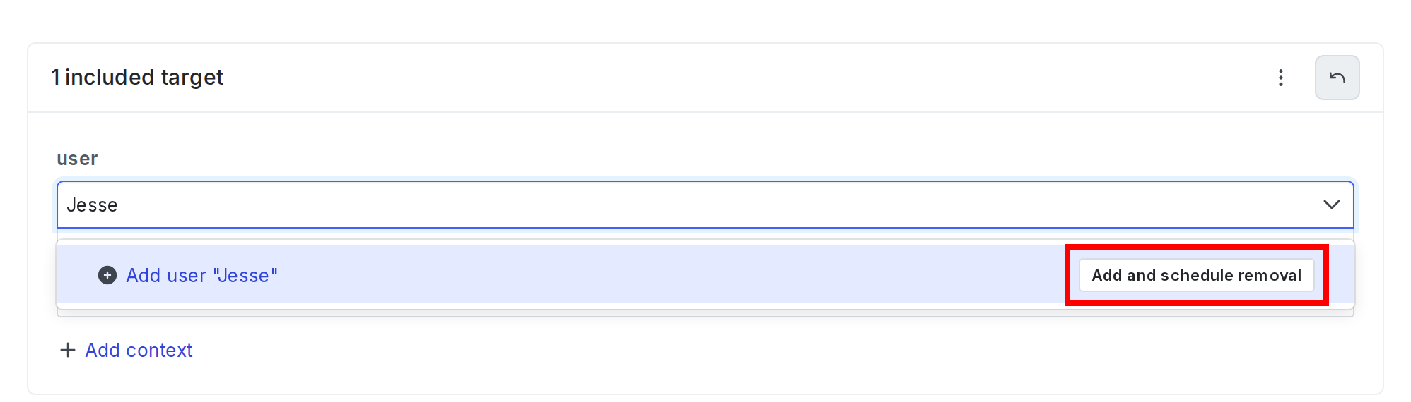 The targeting field with the "Add and schedule removal" option called out.