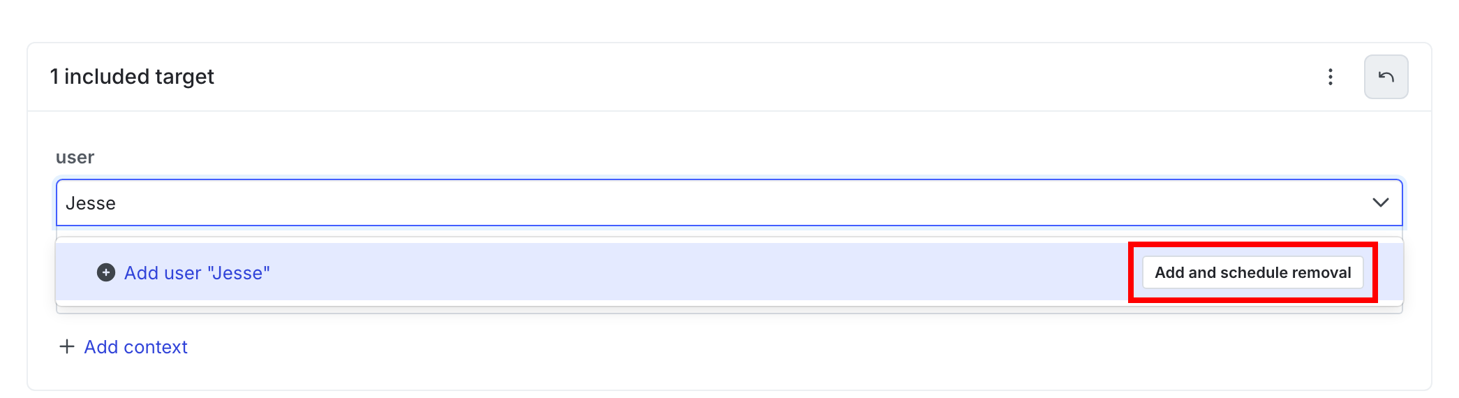 The targeting field with the "Add and schedule removal" option called out.