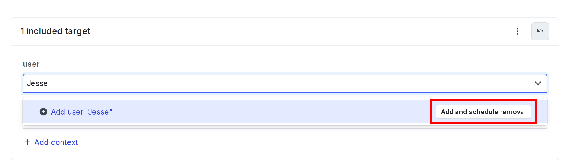 The targeting field with the "Add and schedule removal" option called out.