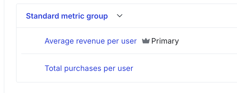 A metric group with the primary metric indicated.