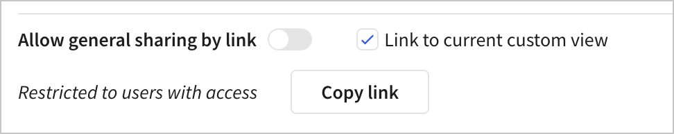 The general sharing section of the Share Workbook modal with Allow general sharing by link turned off and the Link to current custom view checkbox selected, showing a Copy link button restricted to users with access.