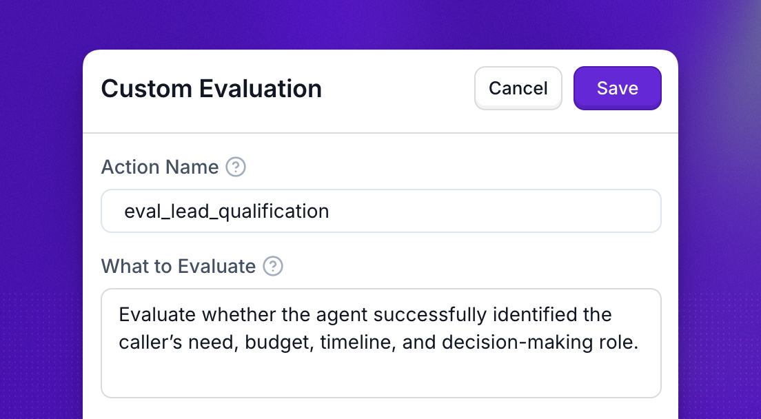 Custom Evaluation action named eval_lead_qualification, with a What to Evaluate prompt that scores whether the agent captured the caller's need, budget, timeline, and decision-making role