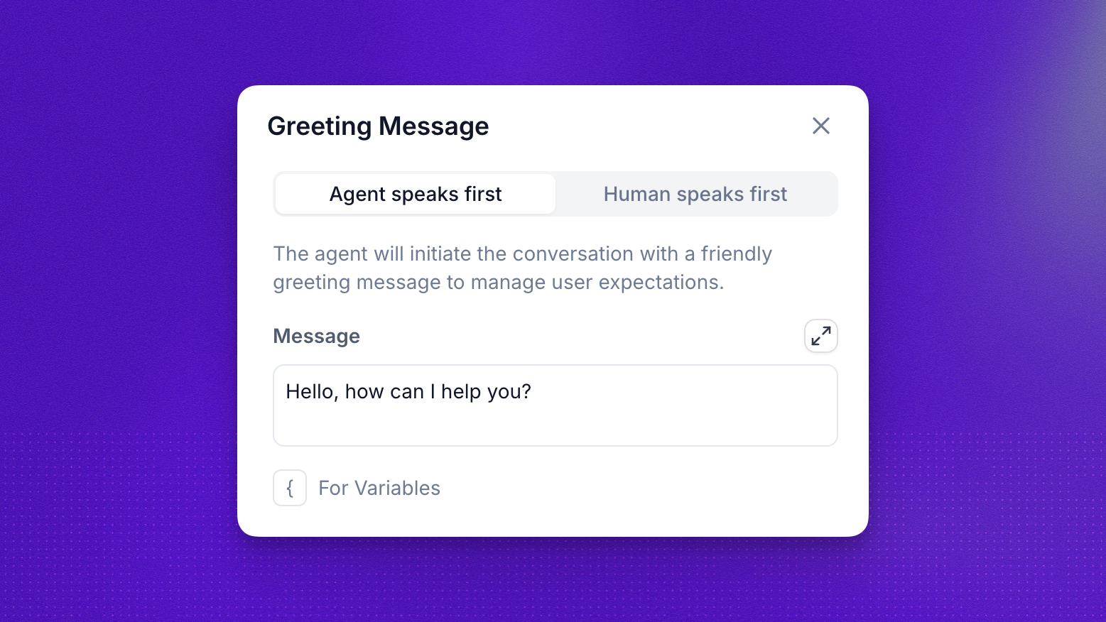 Greeting Message dialog with the Agent speaks first tab selected, showing the Message field set to "Hello, how can I help you?" and a button for inserting variables