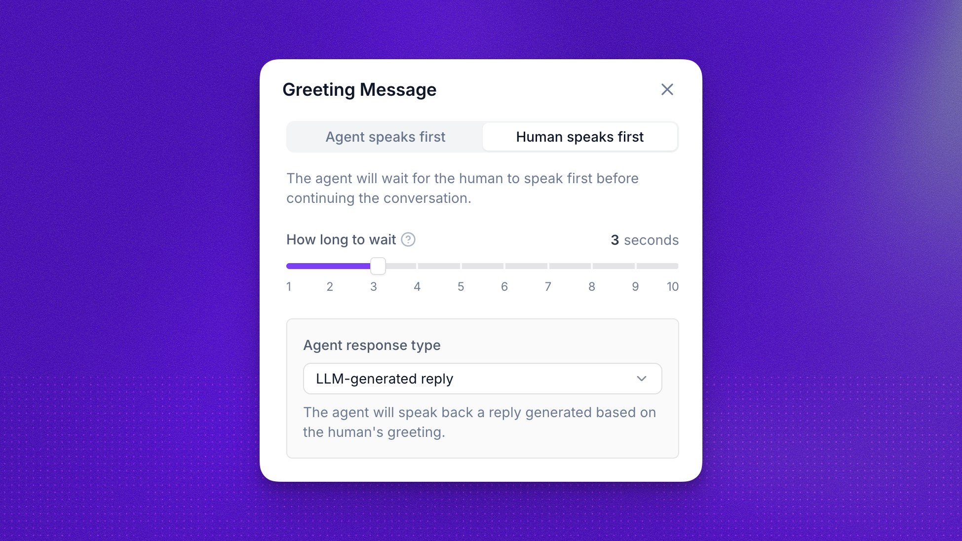Greeting Message dialog with the Human speaks first tab selected, showing a 3 second wait slider and an Agent response type dropdown set to LLM-generated reply